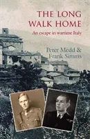 Long Walk Home - An Escape in Wartime Italy (Medd Peter)(Paperback / softback)