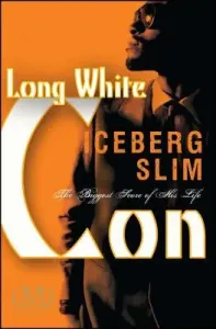 Long White Con: The Biggest Score of His Life (Slim Iceberg)(Paperback)