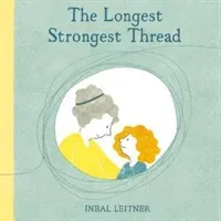 Longest, Strongest Thread (Leitner Inbal)(Pevná vazba)