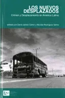 Los Nuevos Desplazados: Crimen y Desplazamiento en Amrica Latina (Serna Nicols Rodrguez)(Paperback)