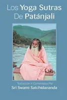 Los Yoga Sutras De Patanjali - Traduccion Y Comentarios Por Sri Swami Satchidananda (Spanish Edition) (Satchidananda Swami)(Paperback / softback)