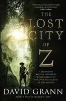 Lost City of Z - A Legendary British Explorer's Deadly Quest to Uncover the Secrets of the Amazon (Grann David)(Paperback / softback)