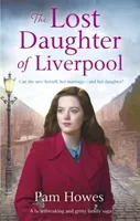 Lost Daughter of Liverpool (Howes Pam)(Paperback / softback)