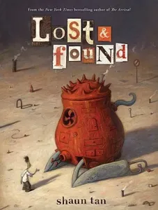Lost & Found: Three by Shaun Tan (Tan Shaun)(Pevná vazba)