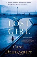 Lost Girl - A captivating tale of mystery and intrigue. Perfect for fans of Dinah Jefferies (Drinkwater Carol)(Paperback / softback)