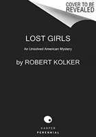Lost Girls: An Unsolved American Mystery (Kolker Robert)(Paperback)