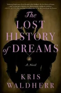 Lost History of Dreams - A Novel (Waldherr Kris)(Pevná vazba)