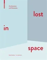 lost in space - Architecture and Dementia(Pevná vazba)