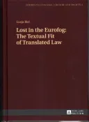 Lost in the Eurofog: The Textual Fit of Translated Law (Biel Lucja)(Pevná vazba)