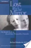 Lost in the Mirror: An Inside Look at Borderline Personality Disorder (Maskovitz Richard)(Paperback)