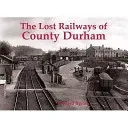 Lost Railways of County Durham (Byrom Bernard)(Paperback / softback)
