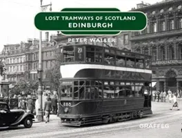 Lost Tramways: Edinburgh (Waller Peter)(Pevná vazba)
