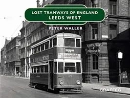 Lost Tramways: Leeds West (Waller Peter)(Pevná vazba)
