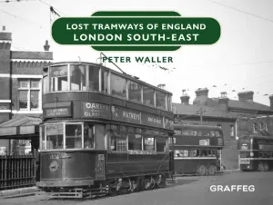 Lost Tramways of England: London South East (Waller Peter)(Pevná vazba)