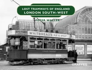 Lost Tramways of England: London South West (Waller Peter)(Pevná vazba)