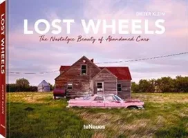 Lost Wheels: The Nostalgic Beauty of Abandoned Cars (Klein Dieter)(Pevná vazba)