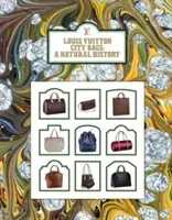 Louis Vuitton City Bags: A Natural History (Kaufmann Jean-Claude)(Pevná vazba)