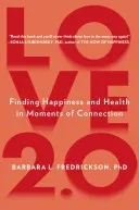 Love 2.0: Creating Happiness and Health in Moments of Connection (Fredrickson Barbara L.)(Paperback)
