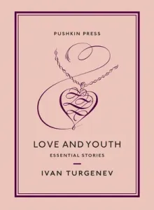 Love and Youth: Essential Stories (Turgenev Ivan Sergeevich)(Paperback)