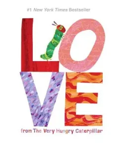 Love from the Very Hungry Caterpillar (Carle Eric)(Pevná vazba)