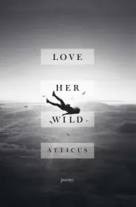 Love Her Wild: Poems (Atticus)(Paperback)