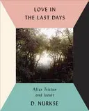 Love in the Last Days: After Tristan and Iseult (Nurkse D.)(Pevná vazba)