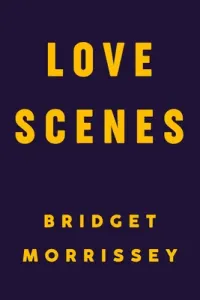 Love Scenes (Morrissey Bridget)(Paperback)