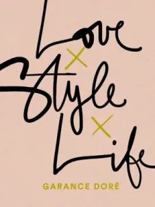 Love Style Life (Dore Garance)(Paperback)
