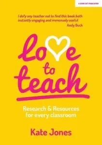 Love to Teach: Research And Resources For Every Classroom (Jones Kate)(Paperback)