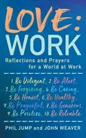 Love: Work - Reflections and Prayers for a World at Work (Jump Phil)(Paperback / softback)