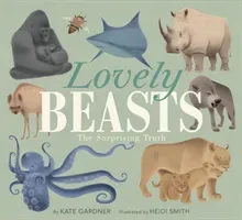 Lovely Beasts: The Surprising Truth (Gardner Kate)(Paperback)