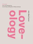 Loveology: God. Love. Marriage. Sex. and the Never-Ending Story of Male and Female. (Comer John Mark)(Pevná vazba)