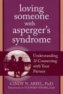 Loving Someone with Asperger's Syndrome: Understanding and Connecting with Your Partner (Ariel Cindy)(Paperback)