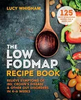 Low-FODMAP Recipe Book - Relieve Symptoms of IBS, Crohn's Disease & Other Gut Disorders in 4-6 Weeks (Whigham Lucy)(Paperback / softback)