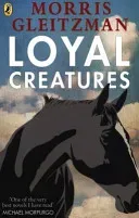 Loyal Creatures (Gleitzman Morris)(Paperback / softback)