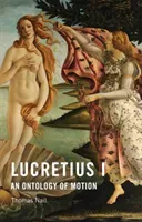Lucretius I: An Ontology of Motion (Nail Thomas)(Paperback)