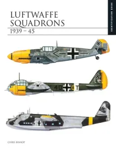 Luftwaffe Squadrons 1939-45 (Bishop Chris)(Pevná vazba)