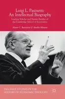 Luigi L. Pasinetti: An Intellectual Biography: Leading Scholar and System Builder of the Cambridge School of Economics (Baranzini Mauro L.)(Pevná vazba)