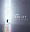 Lumitecture: Illuminating Interiors for Designers and Architects (Yudina Anna)(Pevná vazba)