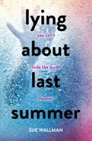 Lying About Last Summer (Wallman Sue)(Paperback / softback)