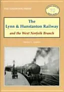 Lynn and Hunstanton Railway and the West Norfolk Branch (Jenkins Stanley C.)(Paperback / softback)