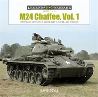 M24 Chaffee, Vol. 1: American Light Tank in World War II, Korea, and Vietnam (Doyle David)(Pevná vazba)