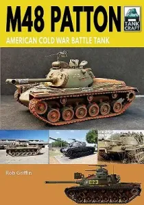 M48 Patton: American Cold War Battle Tank (Griffin Robert)(Paperback)