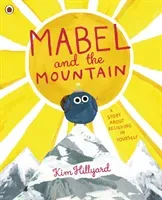 Mabel and the Mountain - a story about believing in yourself (Hillyard Kim)(Paperback / softback)