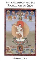 Machig Labdron and the Foundations of Chod (Edou Jerome)(Paperback)