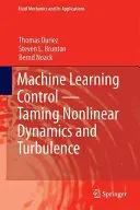 Machine Learning Control - Taming Nonlinear Dynamics and Turbulence (Duriez Thomas)(Pevná vazba)