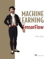 Machine Learning with Tensorflow (Shukla Nishant)(Paperback)
