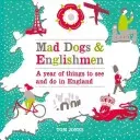 Mad Dogs & Englishmen: A Year of Things to See and Do in England (Jones Tom Dr)(Pevná vazba)