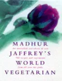Madhur Jaffrey's World Vegetarian (Jaffrey Madhur)(Pevná vazba)