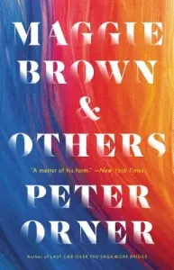 Maggie Brown & Others: Stories (Orner Peter)(Pevná vazba)